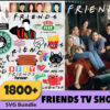 1800+ Friends TV Show SVG 1.0, dxf png, eps for cricut and silhouette