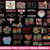 40+ Files Abortion-rights movements-Design Pro Choice Mega Bundle Svg- Instant Download