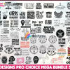 65 Files Abortion-rights movements-Design Pro Choice Mega Bundle Svg- Instant Download