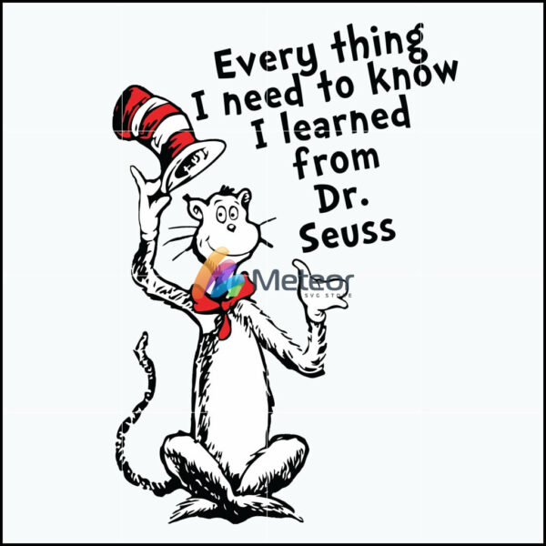 Everything I need to know I learned from dr seuss svg, png, dxf, eps digital file DR0601217