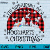 I'm dreaming of a hogwarts christmas svg, Christmas svg, png, dxf, eps digital file CRM1111201L