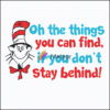 Oh the things you can find svg, if you do not stay behing svg, the cat in the hat svg, dr seuss svg, dr svg, png, dxf, eps file DR05012153