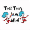 That thing is my mimi svg, png, dxf, eps file DR000116