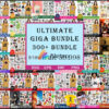 The Ultimate Giga Bundle svg, Mega bundle svg, Combo 300+ Bundle svg