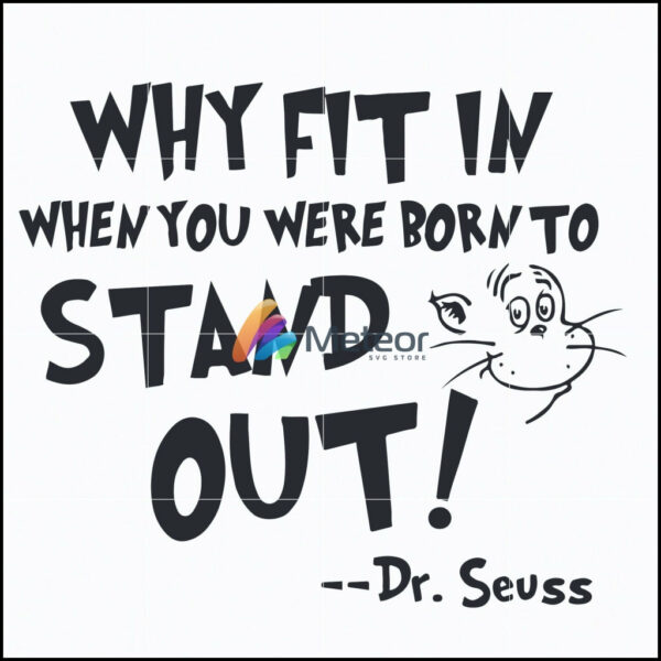 Why fit in when you were born to stand out svg, The cat in the hat svg, dr seuss svg, dr svg, png, dxf, eps digital file DR0701216