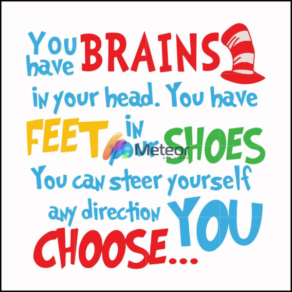 You brains have in your head you have feet in your shoes you can steer yourself any direction you choose svg, png, dxf, eps file DR00035