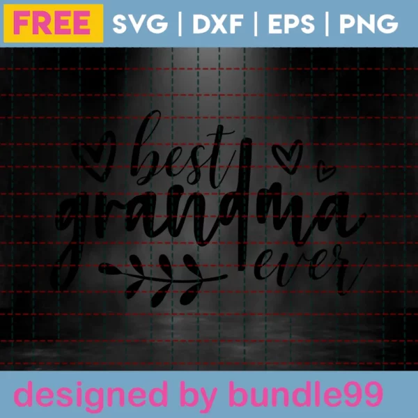 Best Grandma Ever Svg Free, Quote Svg, Grandma Svg, Instant Download, Silhouette Cameo Invert
