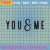 Free You And Me Svg