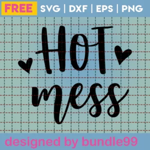 Hot Mess Svg Free, Wine Svg, Mug Svg, Instant Download, Silhouette Cameo