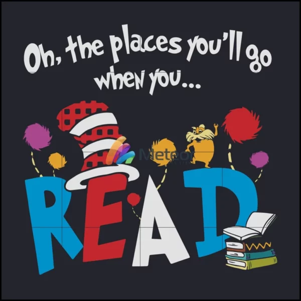 Oh The Places Youll Go When You Read Books svg, Dr Seuss svg, dr svg, png, dxf, eps file DR05012139