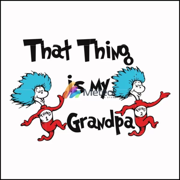 That thing is my grandpa svg, png, dxf, eps file DR000117