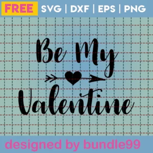 Valentine’S Day Svg Free, Be My Valentine Svg, Valentine Svg, Instant Download