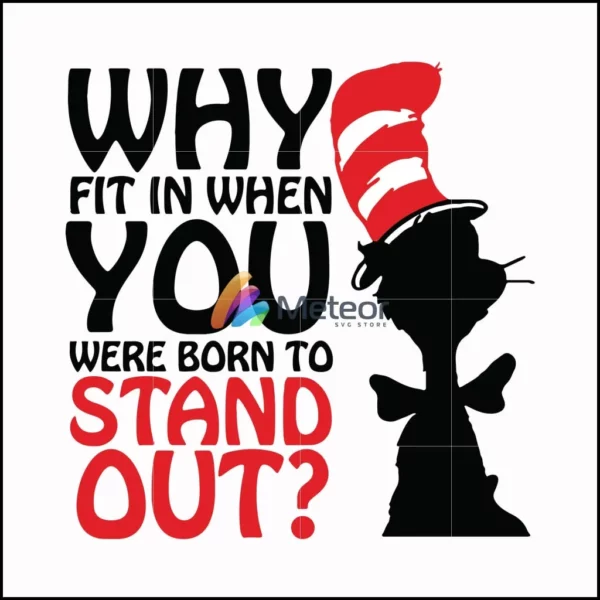 Why fit in when you were born to stand out svg, png, dxf, eps file DR00025