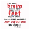 You have brains in your head you have feet in your shoes you can steer yourself any direction you choose svg, png, dxf, eps file DR00083