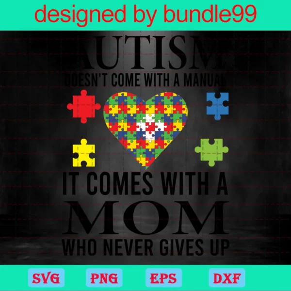 Autism Doesnt Come With A Manual Svg, Autism Svg, Autism Mom Svg Invert