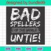 Bad Spellers Of The World Untie, Autism Svg, Breast Cancer Svg, Fight