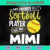 Baseball Mimi Svg, Cute Gift For Mimi Svg, My Favorite Players Call Me Mimi Svg, Baseball Mimi Iron On Svg, Love Baseball Sports Cricut