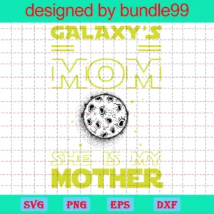 Best Mom In The Galaxy Svg, Star Wars Svg, Star Wars Mom Svg, Mom Svg, Digital Sticker, Digital Svg, Tshirt Design, Cricut Svg, Vinyl Cut Invert
