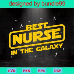 Best Nurse In The Galaxy Svg Svg Jpg, Digital Cricut Game Sign, Clipart, Nurse Svg, Shirt Pattern, Digital Download, Star Wars, Doctor