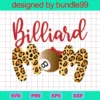 Billiard Mom Svg For Shirt, Billiard Player Sublimation, Billiard Sports Cut Files For Cricut, Gift For Billiard Mom Player, Sport Shirt Svg