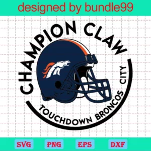 Champion Claw Touchdowns Broncos City Football Digital File Svg, Sport Cut Files, Helmet Svg, Cricut, Silhouette