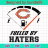 Chicago Bears Fueled By Haters Svg, Haters Back Off, Football Cricut Cut Files, Eps Dxf Svg, Digital Download