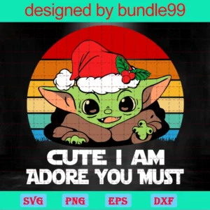 Cute I Am Adore You Must Christmas Yoda, Xmas, Christmas 2020 Invert