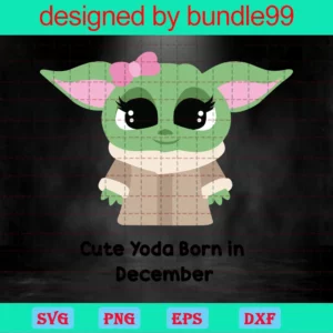 Cute Yoda Born In December Svg, Birthday Svg, Birthday In December, Baby Yoda Svg, Yoda, Yoda Shirt, Star Wars Svg, December Svg, Born In December, Birthday Girl, December Birthday Gift Invert