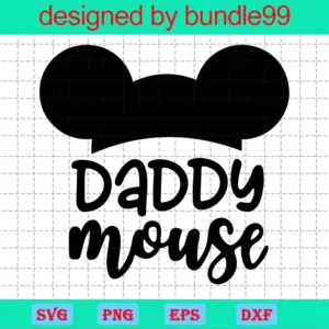 Daddy Mouse Svg, Fathers Day Svg, Happy Fathers Day, Father Gift Svg, Daddy Svg, Daddy Gift, Daddy Life, Gift For Daddy, Dad Svg, Dad Gifts Svg, Dad Life, Mouse Svg, Mickey Svg, Mickey Head Svg, Disney Svg