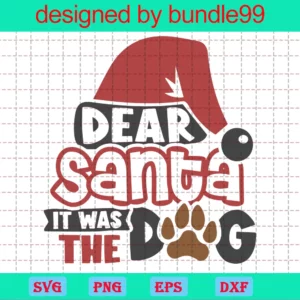 Dear Santa It Was The Dog Svg, Christmas Svg, Christmas Svg Designs, Dog Svg