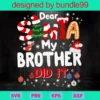 Dear Santa My Brother Did It, Christmas Family, Brother Xmas