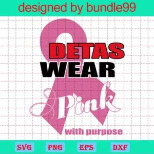 Deltas Wear Pink With Purposes Breast Cancer Svg