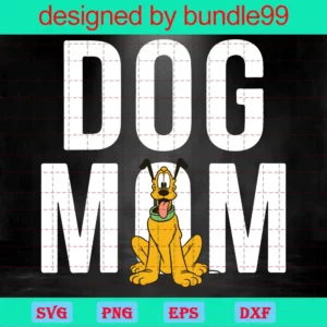 Dog Mom Svg, Mom Svg, Dog Svg, Mom Shirt Svg, Dogs Svg, Mother'S Day Svg