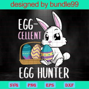 Easter Day, Happy Easter, Eggcellent, Excellent, Egg Hunter