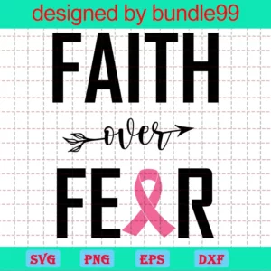 Faith Over Fear Breast Cancer Awareness Svg