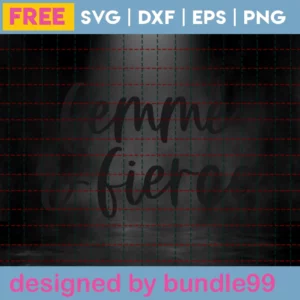 Free Femme & Fierce Svg Invert