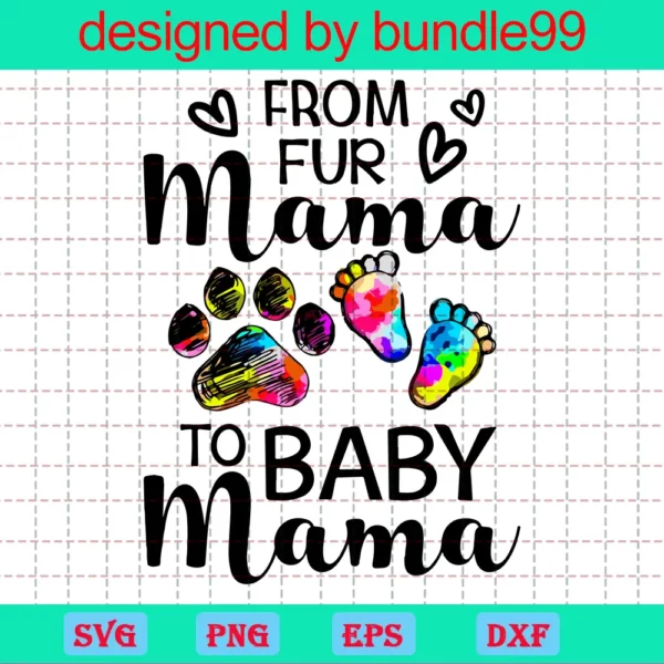 From Fur Mama To Baby Mama Svg, Pregnancy Svg, Mom Life Svg, Dog Lover Svg