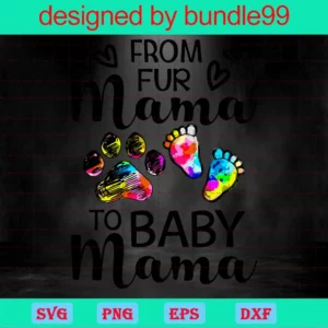 From Fur Mama To Baby Mama Svg, Pregnancy Svg, Mom Life Svg, Dog Lover Svg Invert