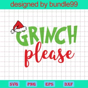 Grinch Please, Merry Grinchmas, Santa Hat, The Grinch, Grinch Christmas