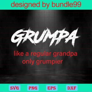 Grumpa Like A Regular Grandpa Only Grumpier, Grandfarther File