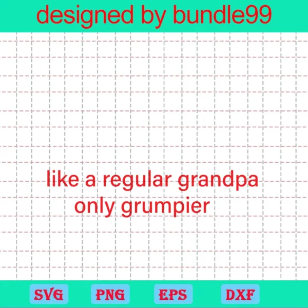Grumpa Like A Regular Grandpa Only Grumpier, Grandfarther File Invert