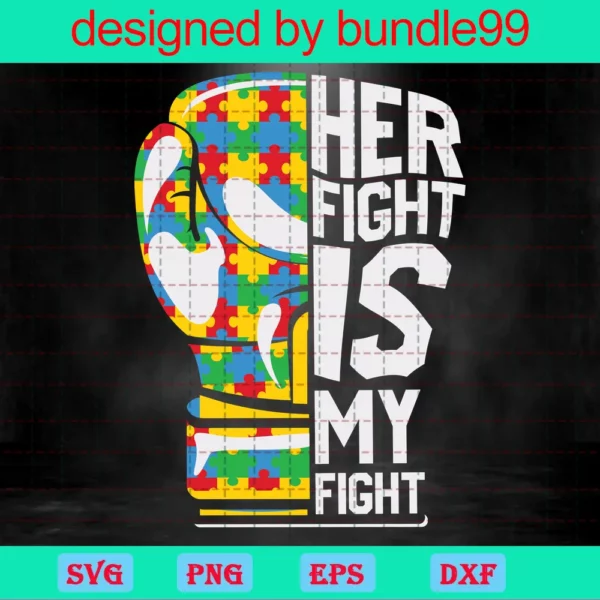 Her Fight Is My Fight Autism Awareness Boxing Svg, Autism Svg
