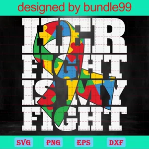 Her Fight Is My Fight Autism Awareness Svg, Autism Svg, Autism Ribbon Svg