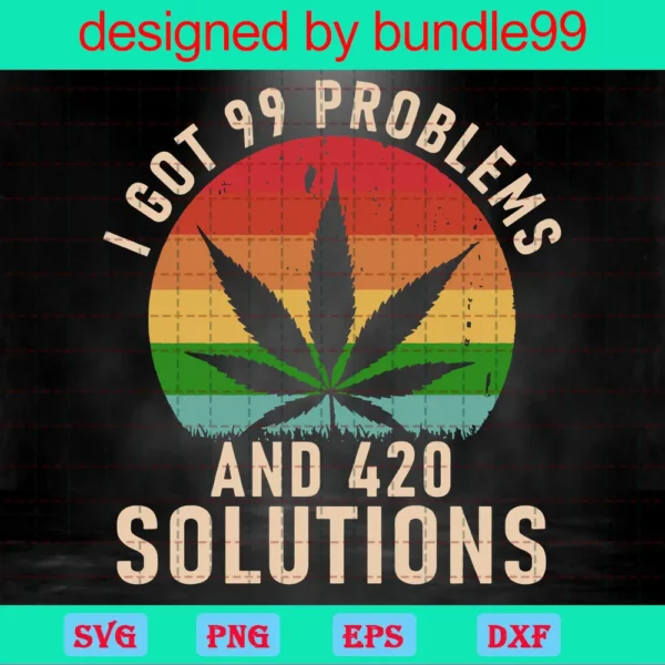 I Got 99 Problems And 420 Solutions, Trending, Marijuana