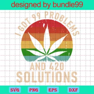I Got 99 Problems And 420 Solutions, Trending, Marijuana Invert