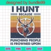 I Hunt Because Punching People Is Frowned Upon, Trending