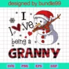 I Love Being A Granny Svg, Christmas Svg, Snowman Family Svg, Snowman Family Christmas Svg, Merry Christmas Svg, Cute Snowman Svg, Family Snowman Svg