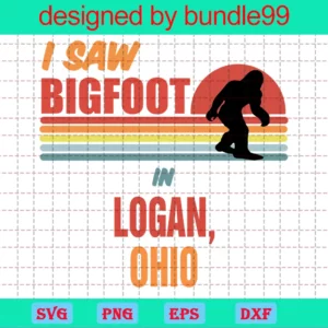 I Saw Bigfoot In Logan Ohio, Trending, Vintage, Bigfoot Lovers