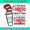 I Will Drink Coffee Here Or There I Will Drink Coffee Everywhere Svg Dr Seuss Hat Svg Striped Hat Svg Dr Seuss Svg, Png, Dxf And Pdf Files