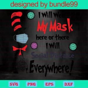 I Will Wear My Mask Here Or There Svg, I Will Social Distance, Dr Seuss Svg, Jpg, Sublimation, Waterslide, Digital, Cricut, Silhouette Invert